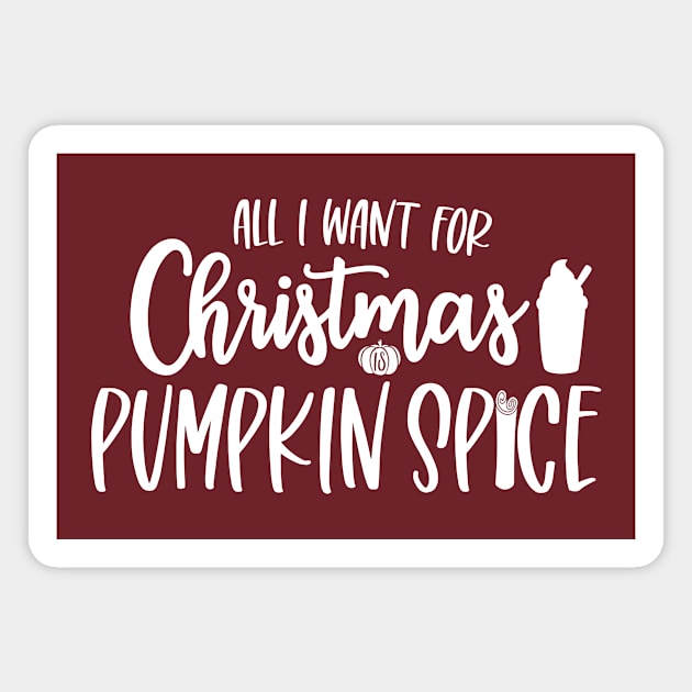 All I Want for Christmas is Pumpkin Spice Magnet by FairyNerdy